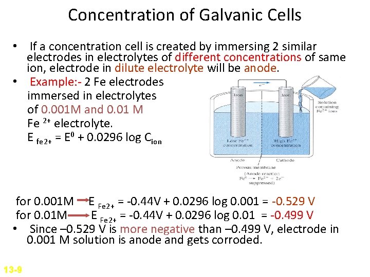 Concentration of Galvanic Cells • If a concentration cell is created by immersing 2