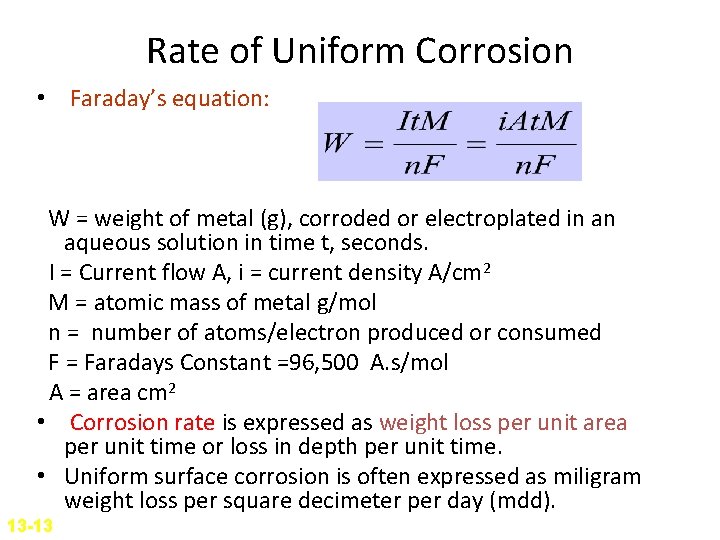 Rate of Uniform Corrosion • Faraday’s equation: W = weight of metal (g), corroded