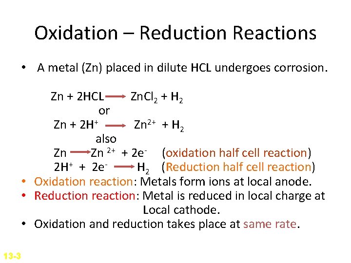Oxidation – Reduction Reactions • A metal (Zn) placed in dilute HCL undergoes corrosion.