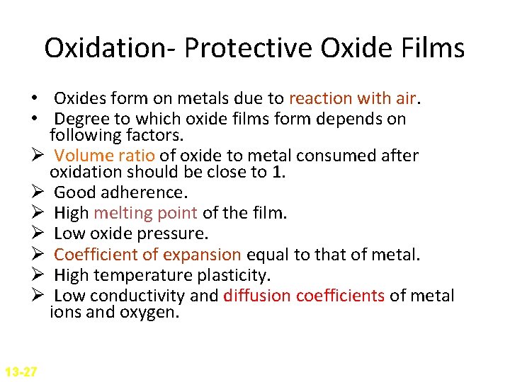 Oxidation- Protective Oxide Films • Oxides form on metals due to reaction with air.