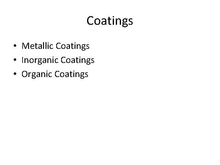 Coatings • Metallic Coatings • Inorganic Coatings • Organic Coatings 