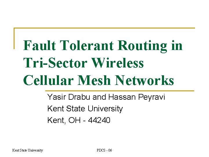 Fault Tolerant Routing in Tri-Sector Wireless Cellular Mesh Networks Yasir Drabu and Hassan Peyravi