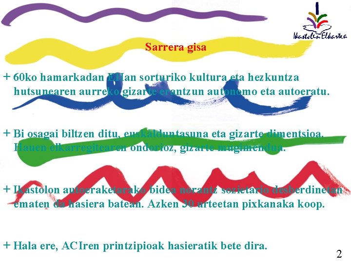 Sarrera gisa + 60 ko hamarkadan EHan sorturiko kultura eta hezkuntza hutsunearen aurreko gizarte