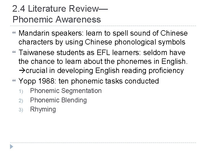 2. 4 Literature Review— Phonemic Awareness Mandarin speakers: learn to spell sound of Chinese