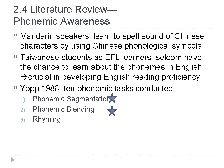 2. 4 Literature Review— Phonemic Awareness Mandarin speakers: learn to spell sound of Chinese