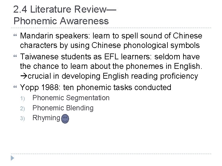 2. 4 Literature Review— Phonemic Awareness Mandarin speakers: learn to spell sound of Chinese