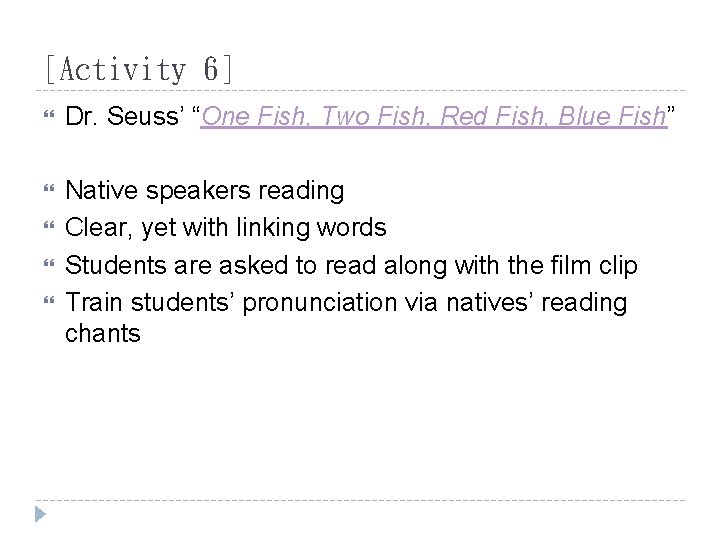 [Activity 6] Dr. Seuss’ “One Fish, Two Fish, Red Fish, Blue Fish” Native speakers