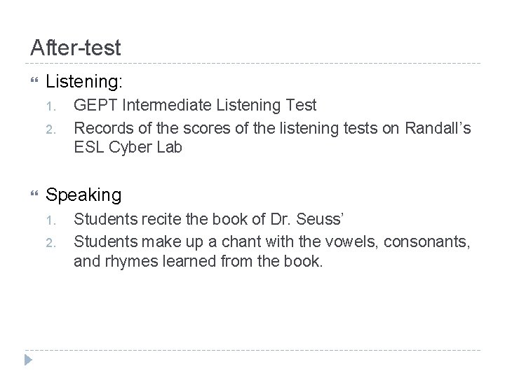 After-test Listening: 1. 2. GEPT Intermediate Listening Test Records of the scores of the