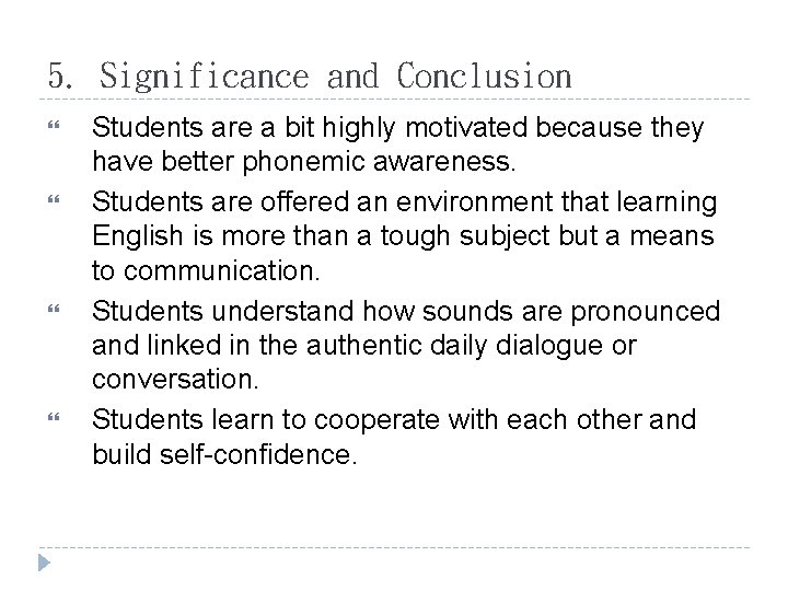 5. Significance and Conclusion Students are a bit highly motivated because they have better