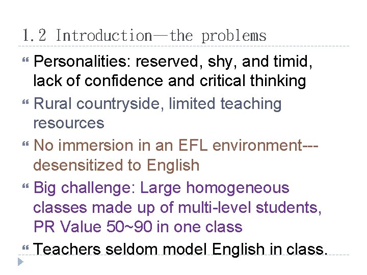 1. 2 Introduction—the problems Personalities: reserved, shy, and timid, lack of confidence and critical