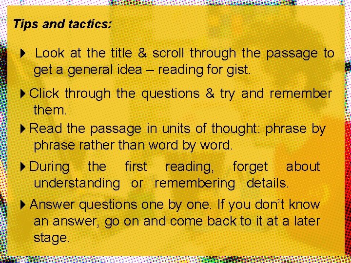 Tips and tactics: Look at the title & scroll through the passage to get