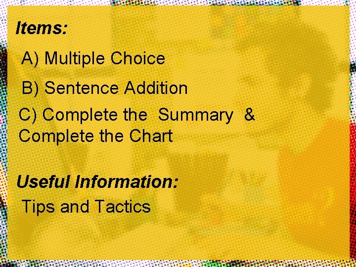 Items: A) Multiple Choice B) Sentence Addition C) Complete the Summary & Complete the