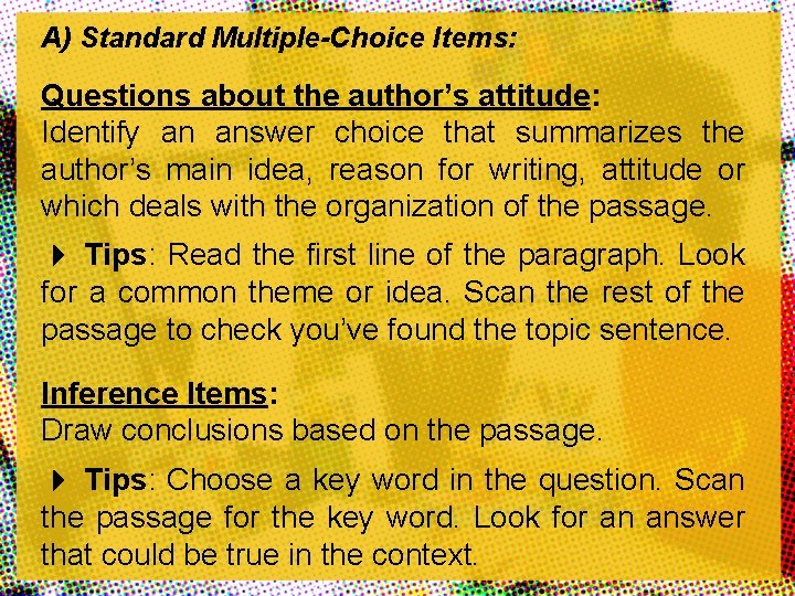 A) Standard Multiple-Choice Items: Questions about the author’s attitude: Identify an answer choice that A) Standard Multiple-Choice Items: Questions about the author’s attitude: Identify an answer choice that