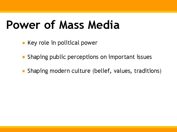 Power of Mass Media Key role in political power Shaping public perceptions on important