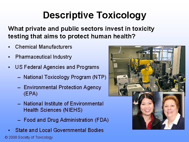 Descriptive Toxicology What private and public sectors invest in toxicity testing that aims to