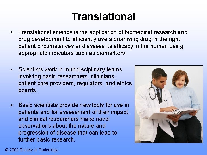 Translational • Translational science is the application of biomedical research and drug development to