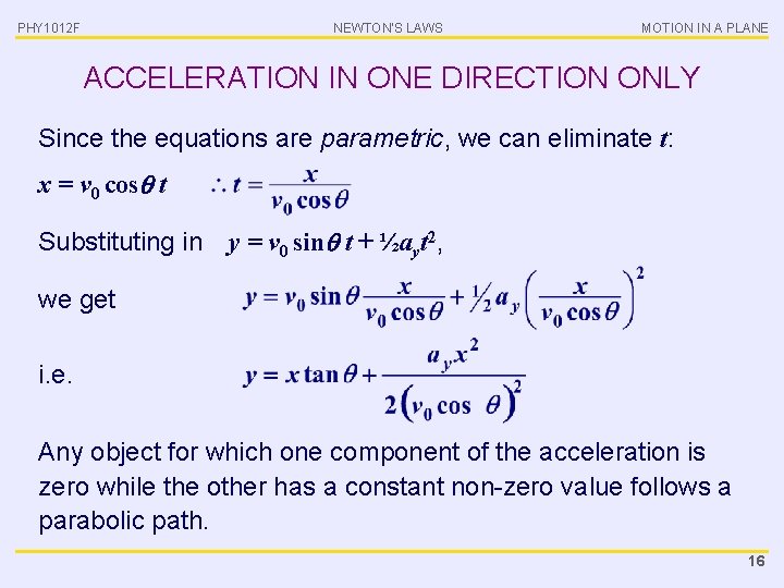 PHY 1012 F NEWTON’S LAWS MOTION IN A PLANE ACCELERATION IN ONE DIRECTION ONLY