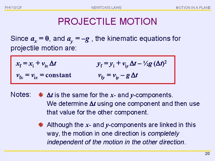 PHY 1012 F NEWTON’S LAWS MOTION IN A PLANE PROJECTILE MOTION Since ax =