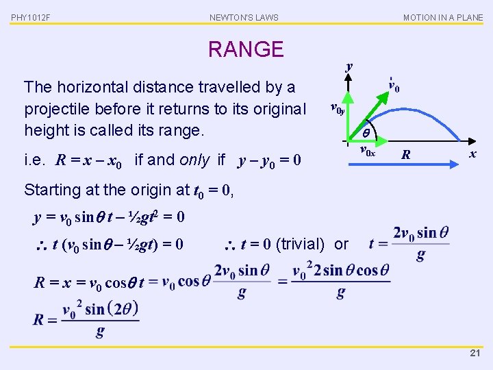 PHY 1012 F NEWTON’S LAWS MOTION IN A PLANE RANGE The horizontal distance travelled