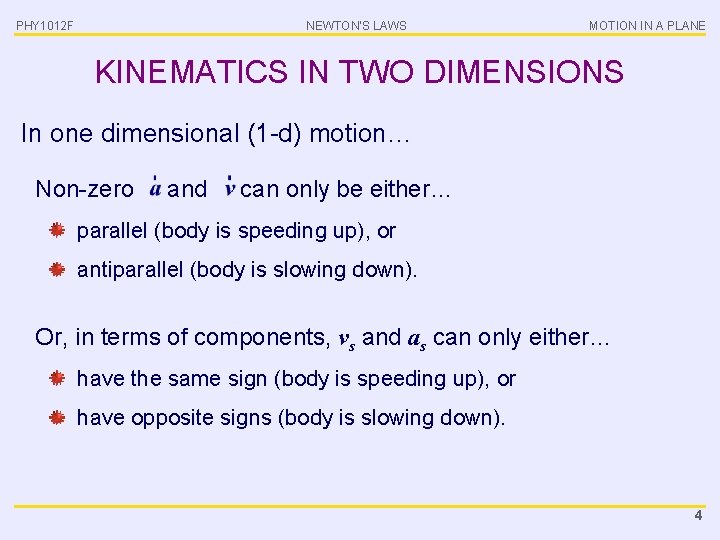 PHY 1012 F NEWTON’S LAWS MOTION IN A PLANE KINEMATICS IN TWO DIMENSIONS In