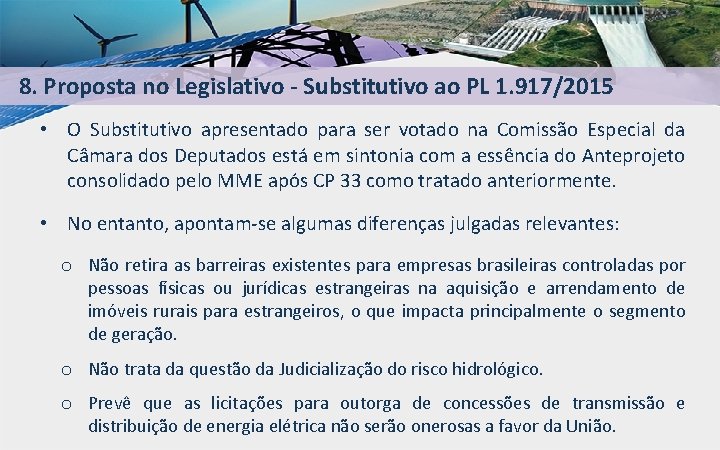 8. Proposta no Legislativo - Substitutivo ao PL 1. 917/2015 • O Substitutivo apresentado