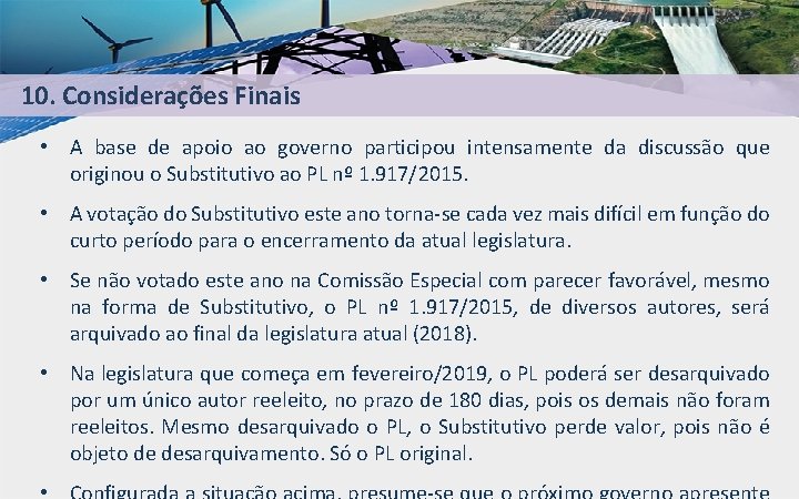 10. Considerações Finais • A base de apoio ao governo participou intensamente da discussão