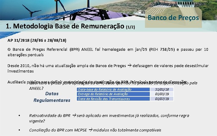 1. Metodologia Base de Remuneração (1/2) Banco de Preços AP 31/2018 (28/06 a 28/08/18)