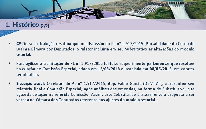 1. Histórico (2/2) • CP-Dessa articulação resultou que na discussão do PL nº 1.