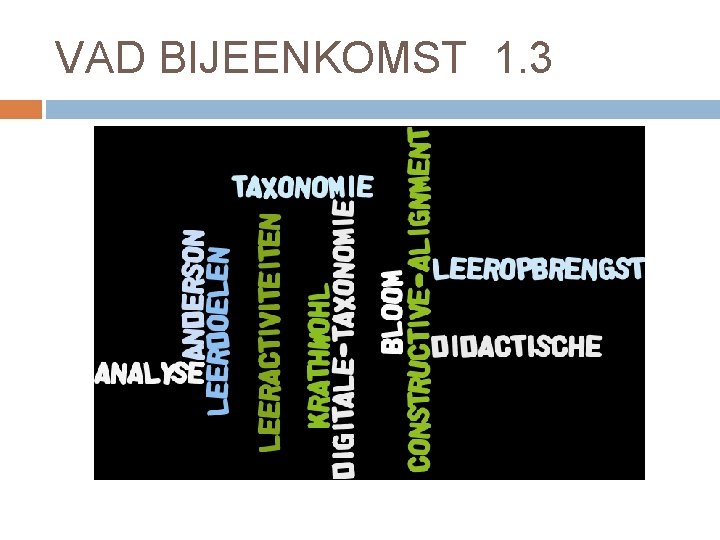 VAD BIJEENKOMST 1. 3 