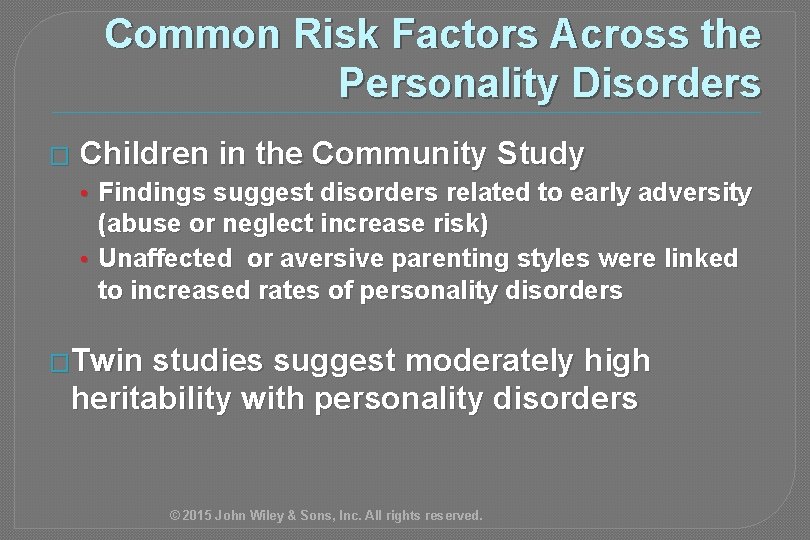 Common Risk Factors Across the Personality Disorders � Children in the Community Study •