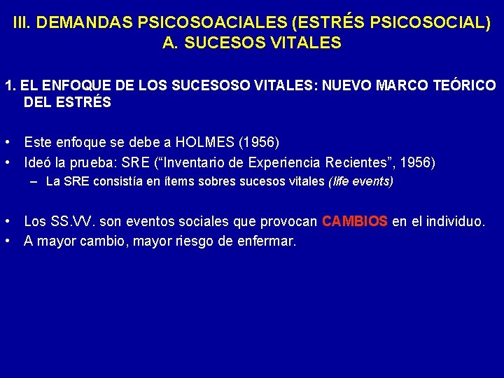 III. DEMANDAS PSICOSOACIALES (ESTRÉS PSICOSOCIAL) A. SUCESOS VITALES 1. EL ENFOQUE DE LOS SUCESOSO