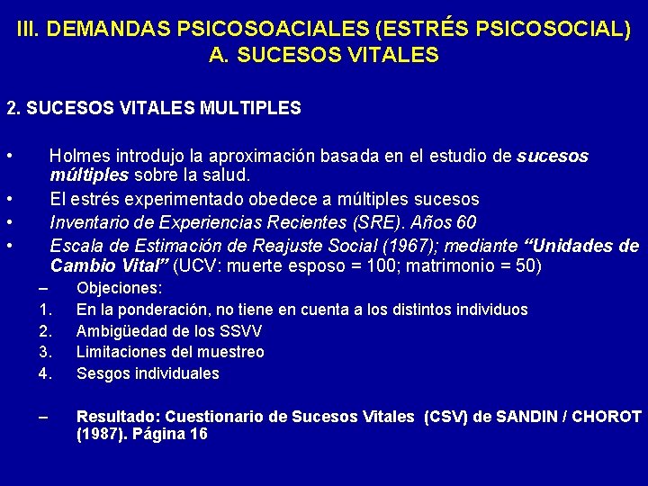 III. DEMANDAS PSICOSOACIALES (ESTRÉS PSICOSOCIAL) A. SUCESOS VITALES 2. SUCESOS VITALES MULTIPLES • Holmes