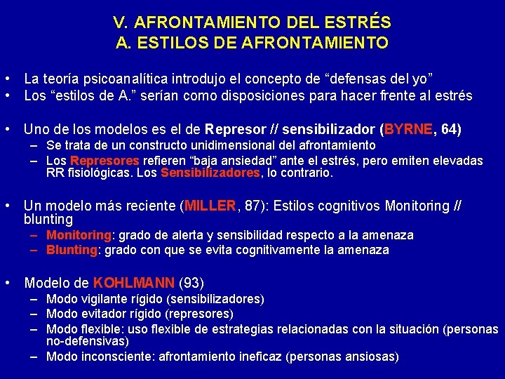 V. AFRONTAMIENTO DEL ESTRÉS A. ESTILOS DE AFRONTAMIENTO • La teoría psicoanalítica introdujo el