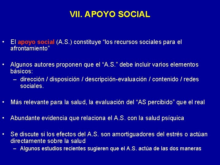 VII. APOYO SOCIAL • El apoyo social (A. S. ) constituye “los recursos sociales