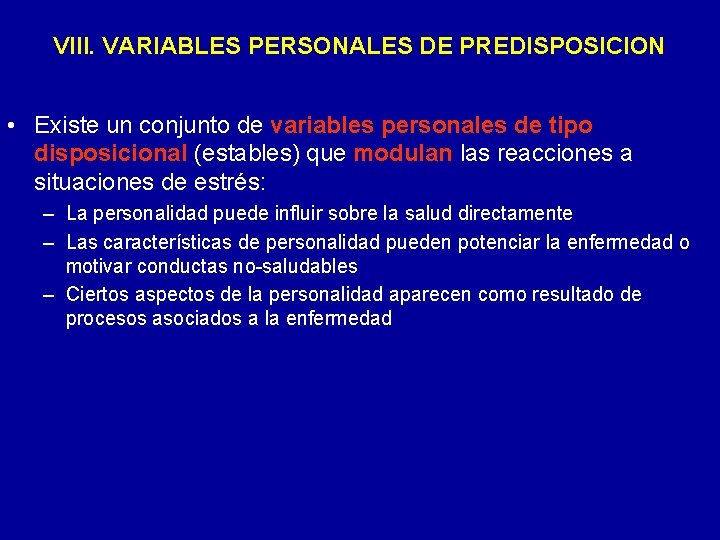 VIII. VARIABLES PERSONALES DE PREDISPOSICION • Existe un conjunto de variables personales de tipo