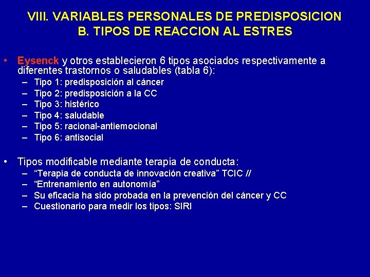 VIII. VARIABLES PERSONALES DE PREDISPOSICION B. TIPOS DE REACCION AL ESTRES • Eysenck y