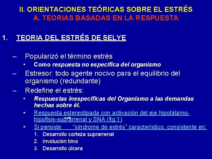 II. ORIENTACIONES TEÓRICAS SOBRE EL ESTRÉS A. TEORIAS BASADAS EN LA RESPUESTA 1. TEORIA