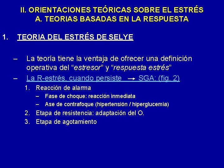 II. ORIENTACIONES TEÓRICAS SOBRE EL ESTRÉS A. TEORIAS BASADAS EN LA RESPUESTA 1. TEORIA