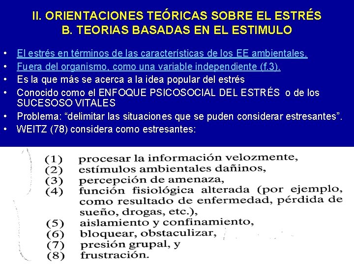 II. ORIENTACIONES TEÓRICAS SOBRE EL ESTRÉS B. TEORIAS BASADAS EN EL ESTIMULO • •