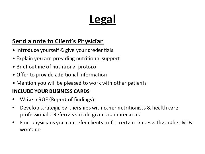 Legal Send a note to Client’s Physician • Introduce yourself & give your credentials Legal Send a note to Client’s Physician • Introduce yourself & give your credentials