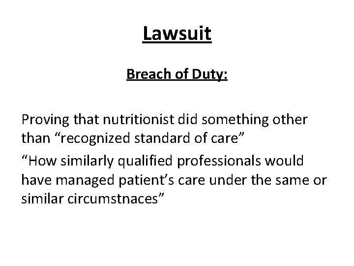 Lawsuit Breach of Duty: Proving that nutritionist did something other than “recognized standard of Lawsuit Breach of Duty: Proving that nutritionist did something other than “recognized standard of