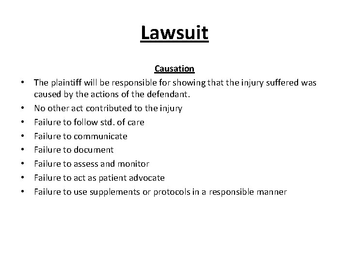 Lawsuit • • Causation The plaintiff will be responsible for showing that the injury Lawsuit • • Causation The plaintiff will be responsible for showing that the injury