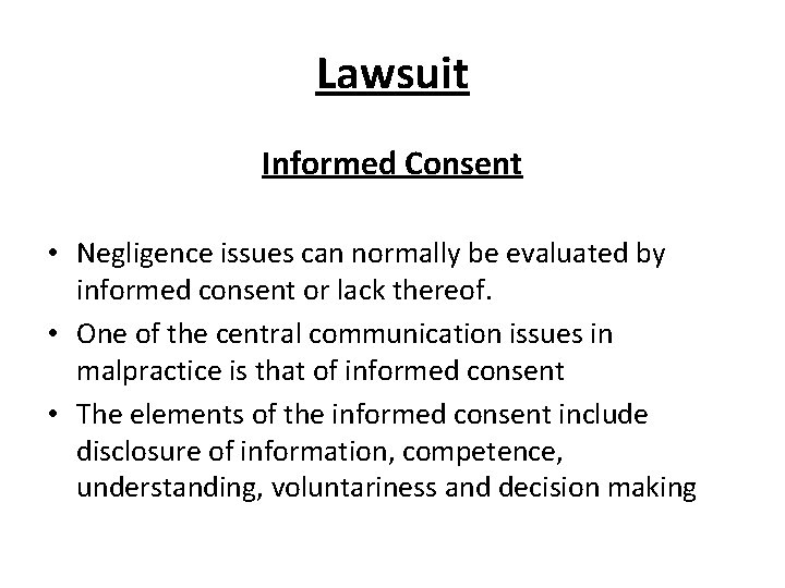 Lawsuit Informed Consent • Negligence issues can normally be evaluated by informed consent or Lawsuit Informed Consent • Negligence issues can normally be evaluated by informed consent or