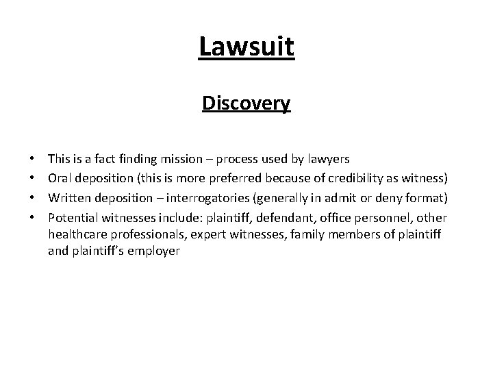 Lawsuit Discovery • • This is a fact finding mission – process used by Lawsuit Discovery • • This is a fact finding mission – process used by