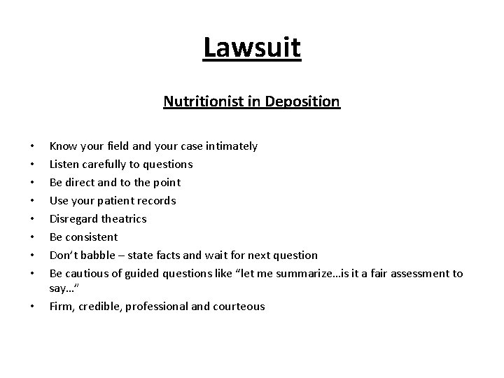 Lawsuit Nutritionist in Deposition • • • Know your field and your case intimately Lawsuit Nutritionist in Deposition • • • Know your field and your case intimately