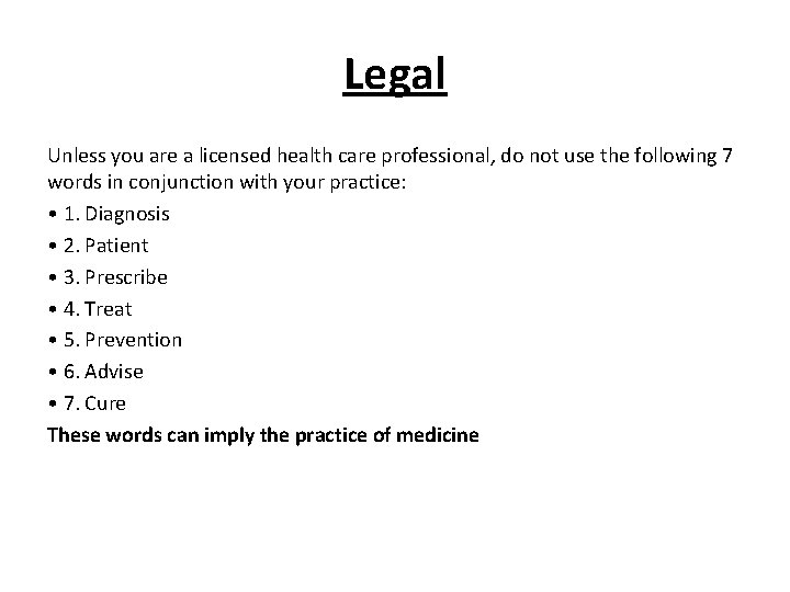 Legal Unless you are a licensed health care professional, do not use the following Legal Unless you are a licensed health care professional, do not use the following
