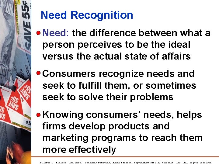 Need Recognition Need: the difference between what a person perceives to be the ideal