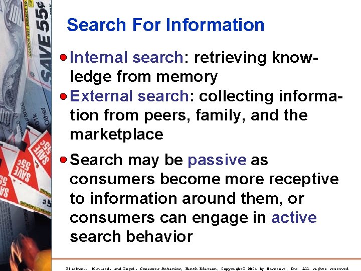 Search For Information Internal search: retrieving knowledge from memory External search: collecting information from