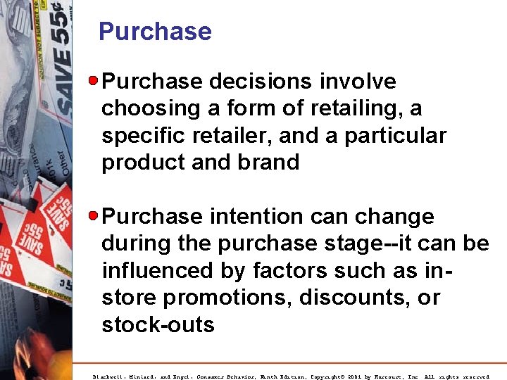 Purchase decisions involve choosing a form of retailing, a specific retailer, and a particular