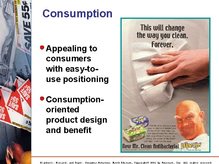 Consumption Appealing to consumers with easy-touse positioning Consumptionoriented product design and benefit Blackwell, Miniard,